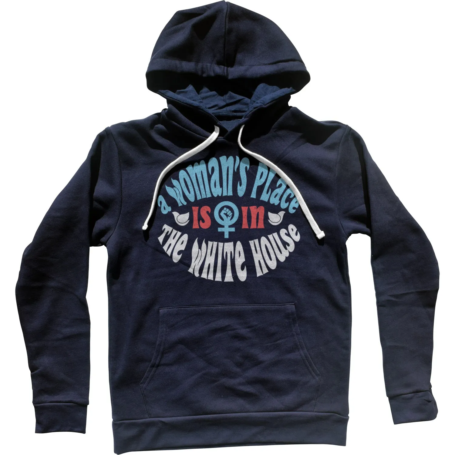 A Woman's Place is in The White House Unisex Hoodie