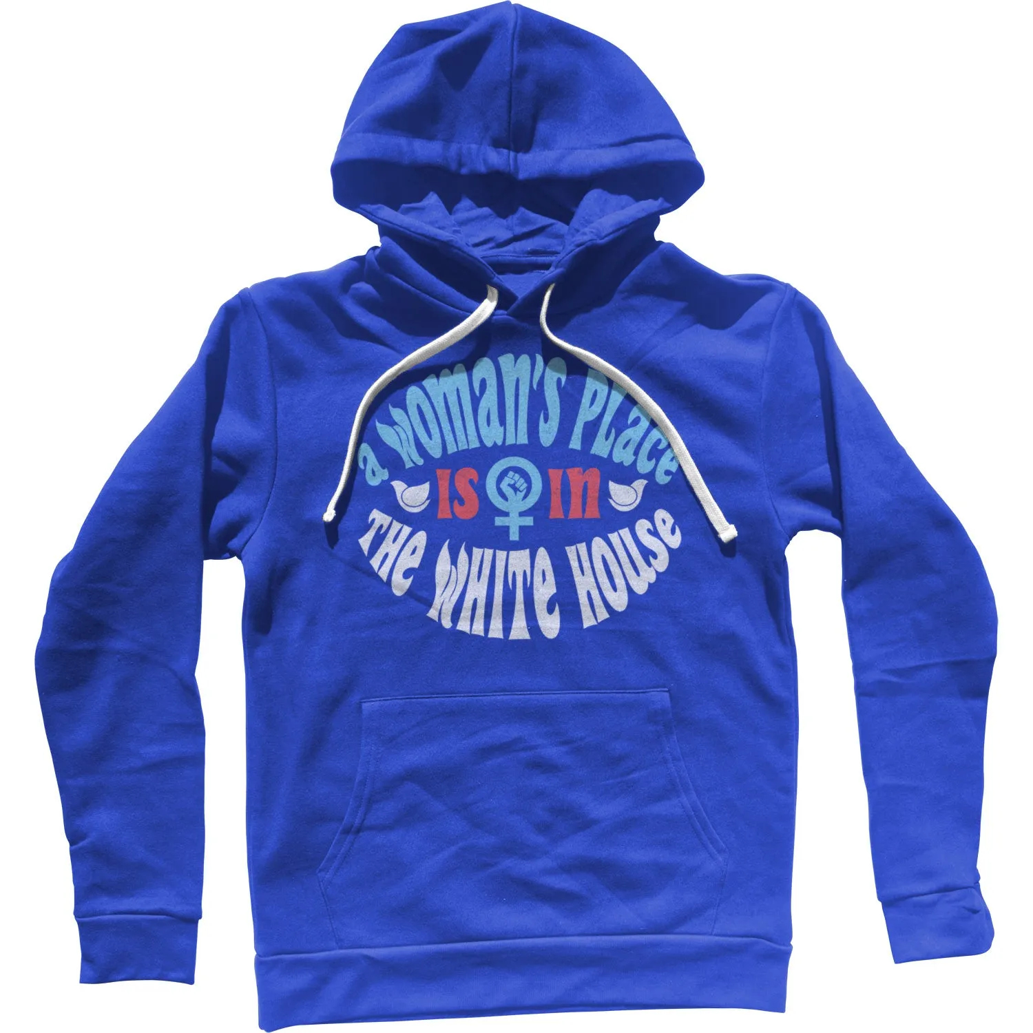 A Woman's Place is in The White House Unisex Hoodie