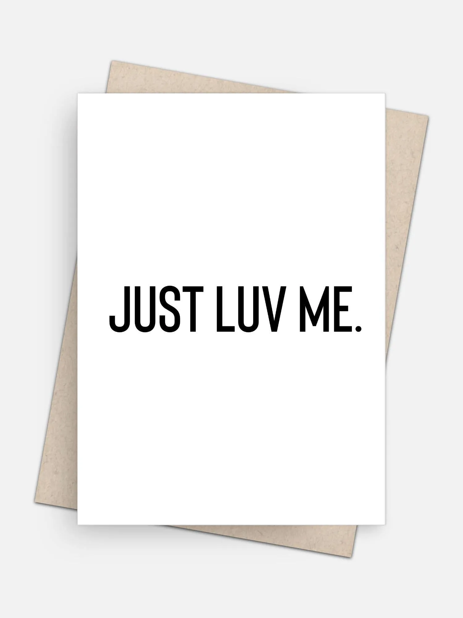 Just Luv Me Love Card