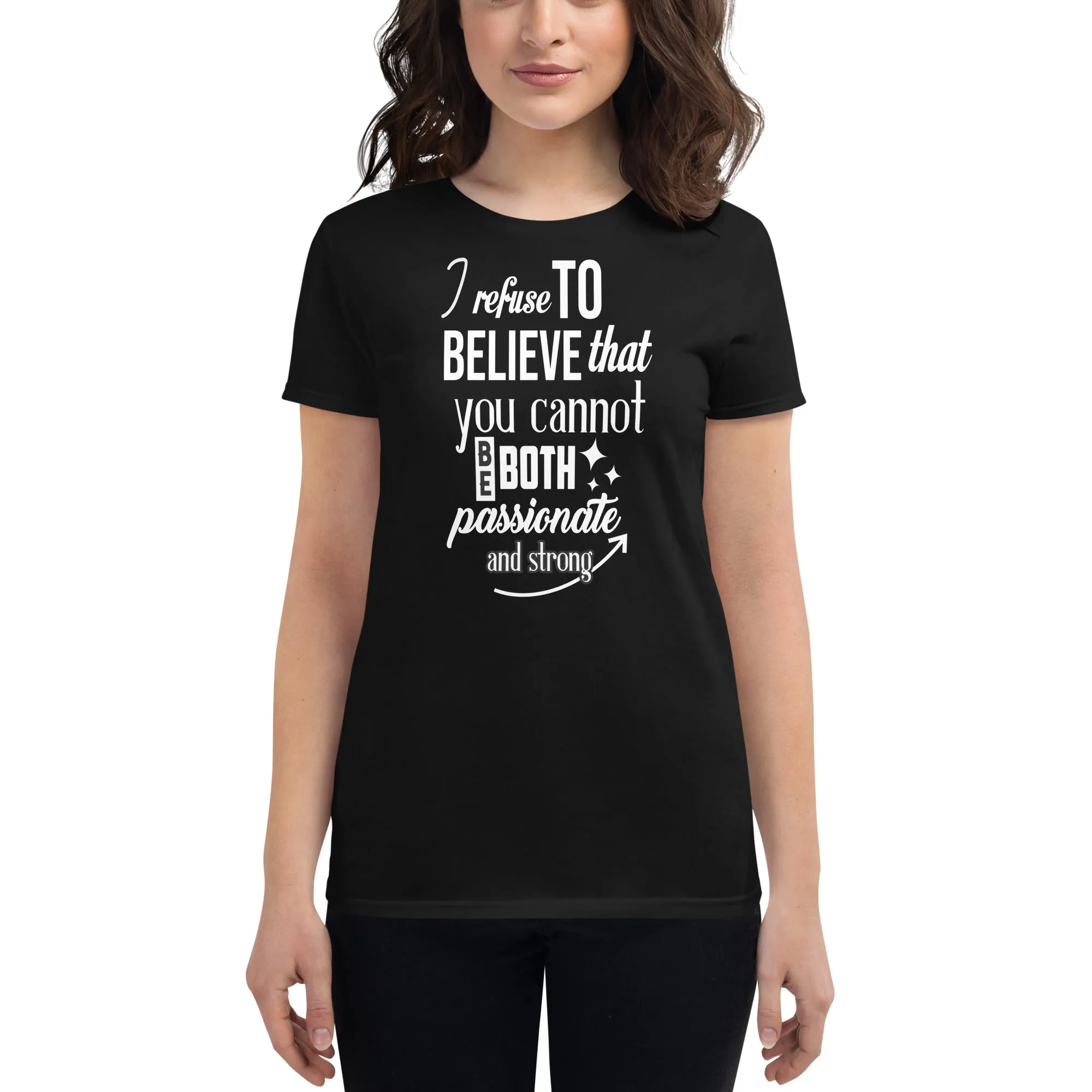 Passionate and Strong Women’s T-Shirt