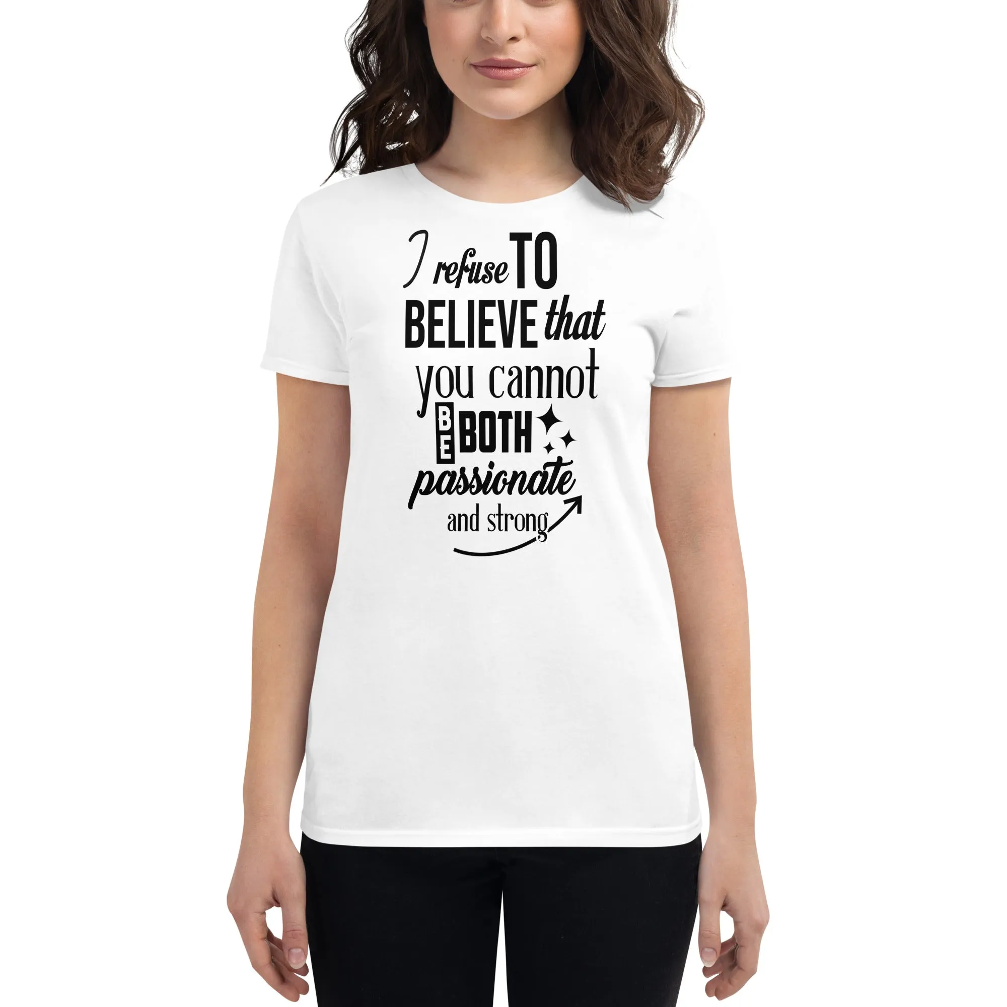 Passionate and Strong Women’s T-Shirt