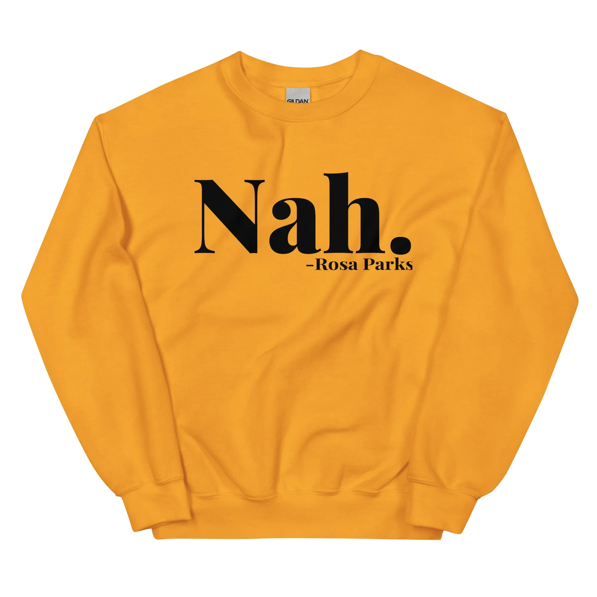 "Nah." - Rosa Parks Sweatshirt