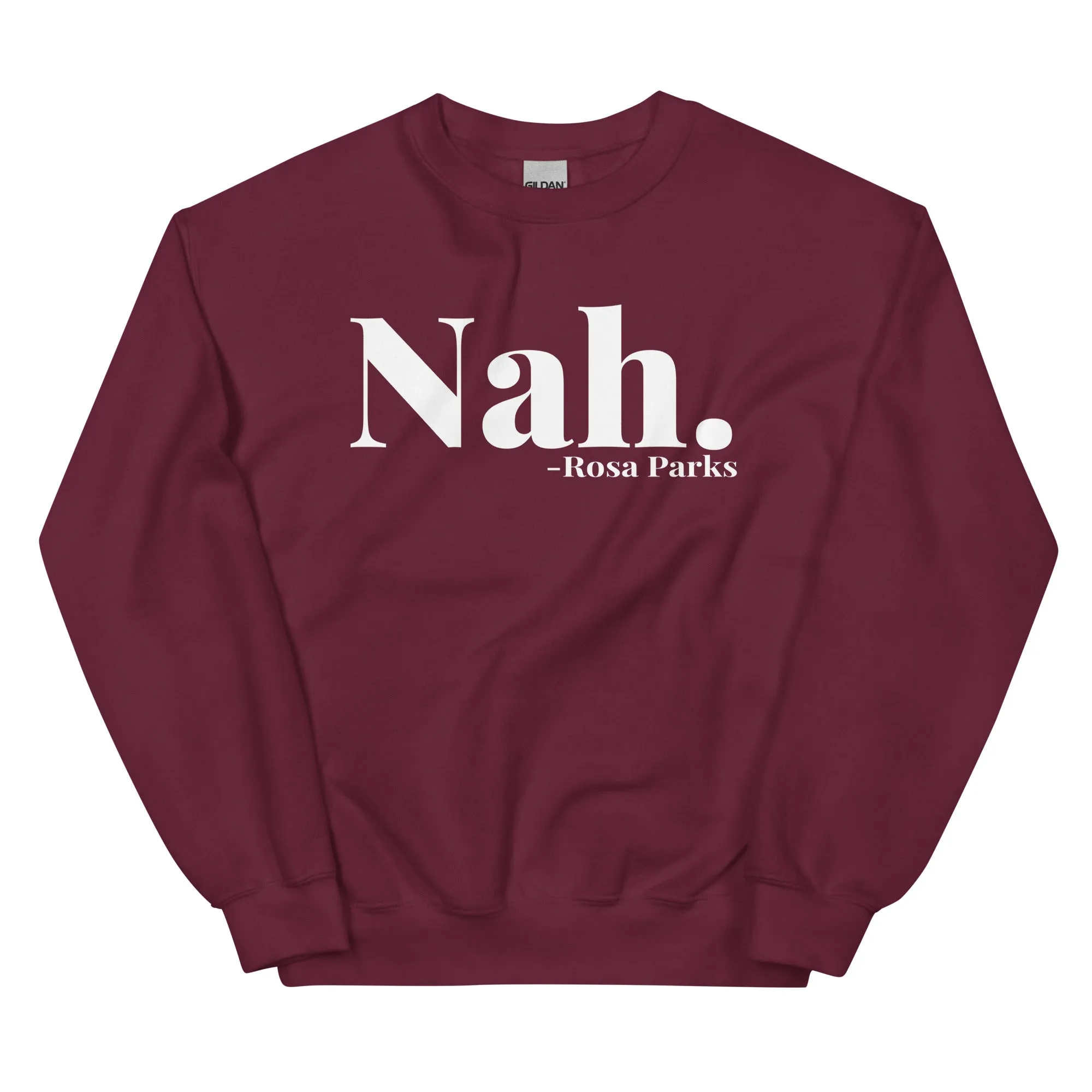 "Nah." - Rosa Parks Sweatshirt