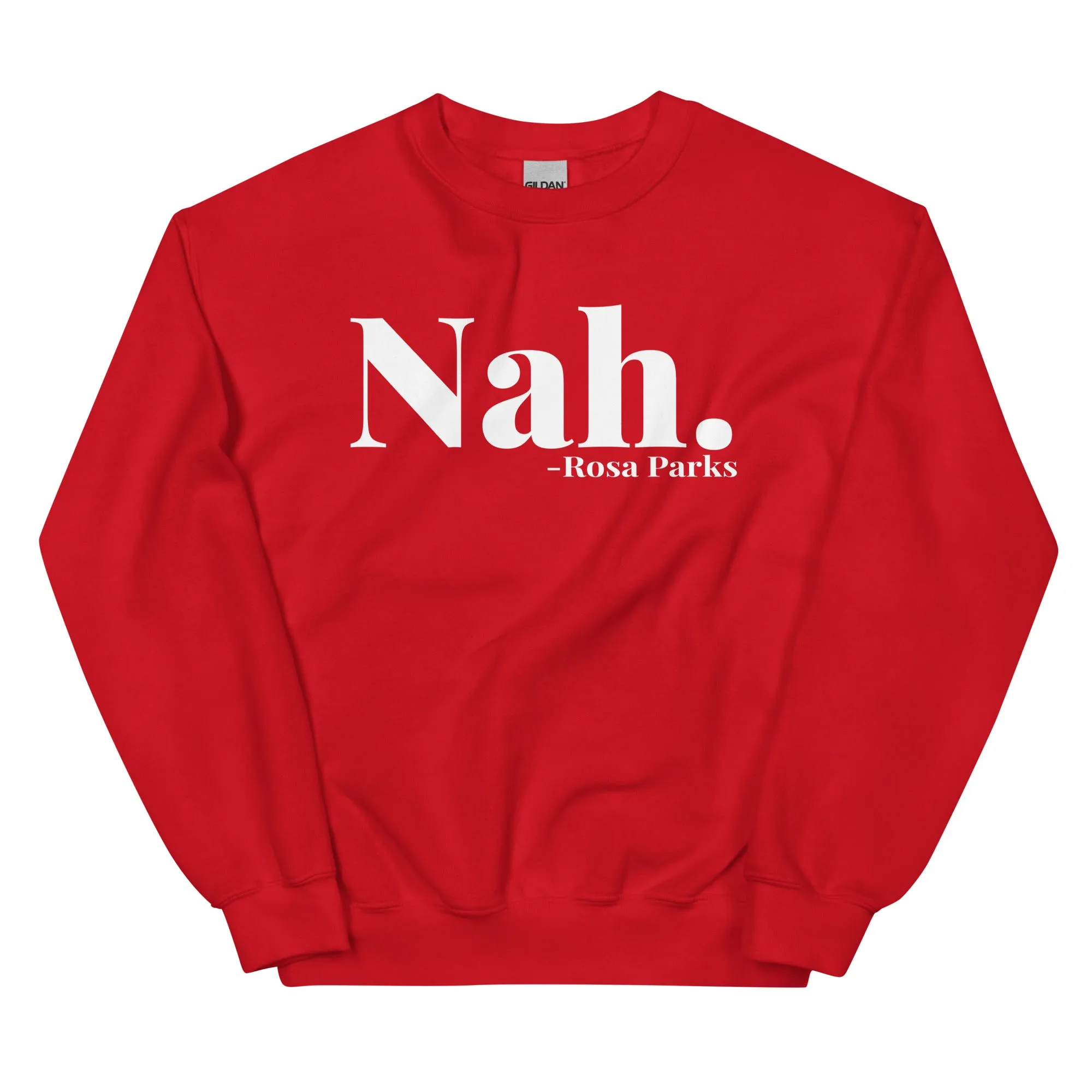 "Nah." - Rosa Parks Sweatshirt
